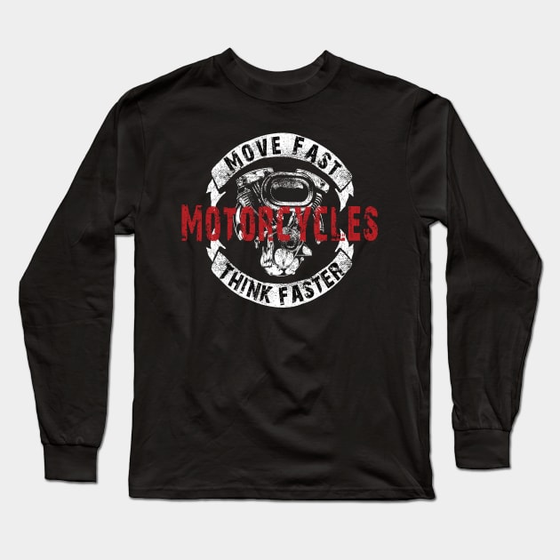 Motorcycle move Fast Think Faster Long Sleeve T-Shirt by Kingluigi